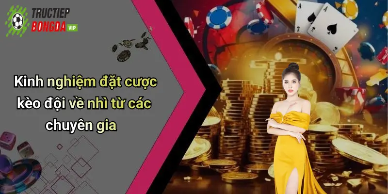 Kinh nghiệm đặt cược kèo đội về nhì từ các chuyên gia