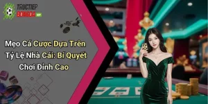 Mẹo Cá Cược Dựa Trên Tỷ Lệ Nhà Cái: Bí Quyết Chơi Đỉnh Cao