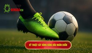 Kỹ thuật sút bóng bằng đầu ngón chân