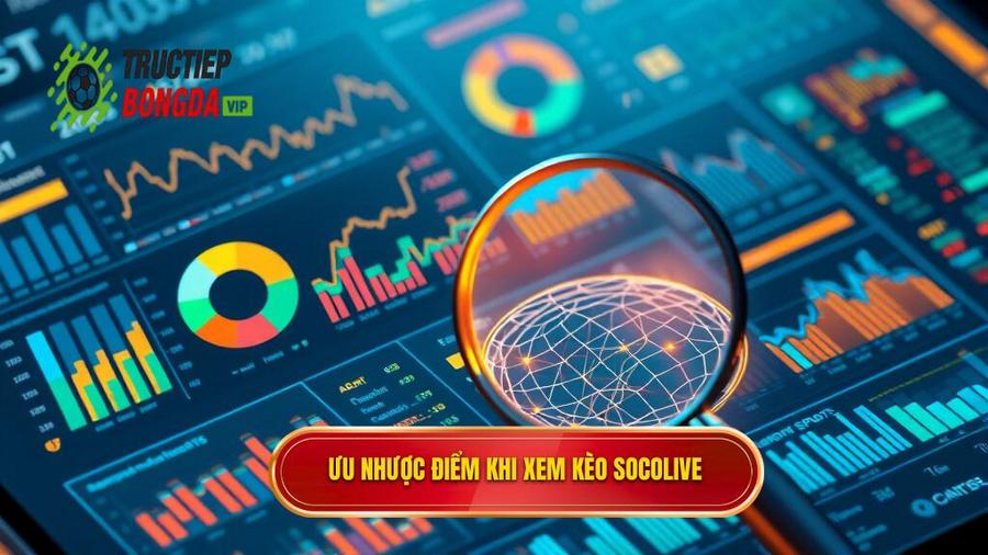 Phân tích đa chiều: Tại sao nên tin chọn Kèo bóng đá Socolive?