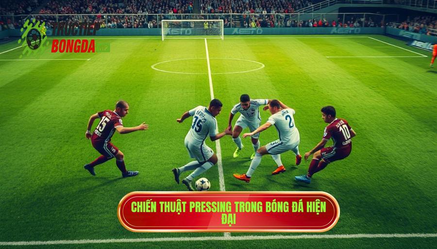 Hiểu đúng về chiến thuật Pressing trong bóng đá hiện đại
