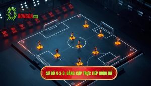 Sơ đồ 4-3-3 giúp kiểm soát tuyến giữa hiệu quả: Nghệ thuật thống trị trận đấu